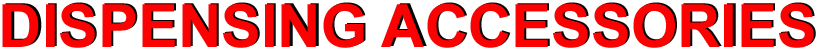 Dispening Accessories & Supplies