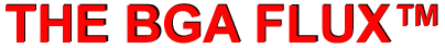 THE BGA FLUX�